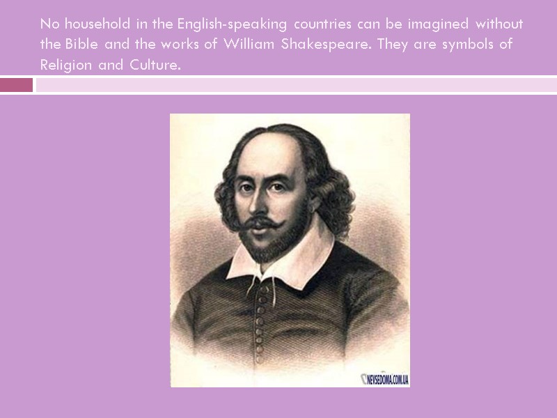 No household in the English-speaking countries can be imagined without the Bible and the